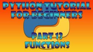 Python Beginner Tutorial Part 13 - Functions