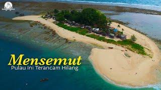 Pulau ini akan Tenggelam, Penduduknya Masih Bertahan | Pulau Mensemut 2023