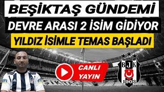 Beşiktaş Gündemi: Beşiktaş, Devre Arası Yıldız İsmi Getiriyor? BEŞİKTAŞ TRANSFER HABERLERİ