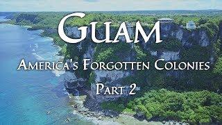 Guam (America's Forgotten Colonies, Part 2/3)