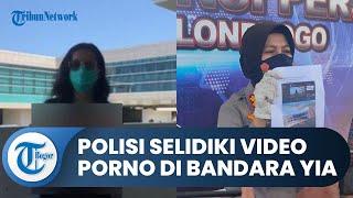 Geger Video Wanita Tanpa Busana yang Diduga Direkam di Bandara YIA, Polisi Lakukan Penyelidikan