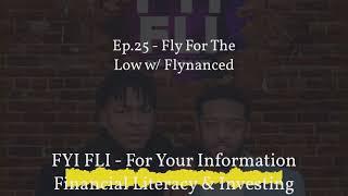 Ep.25 (Full) - Fly Into For The Low w/ Flynanced