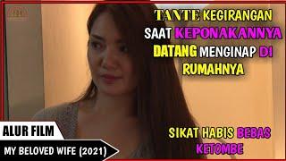 TANTE KEGIRANGAN SAAT KEPONAKANNYA DATANG  ALUR FILM MY BELOVED WIFE (2021)