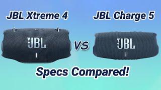 JBL XTREME 4 Vs JBL CHARGE 5 Specs Compared