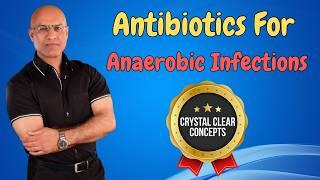 Use Of Antibiotics For Anaerobic Infections | Pharmacology
