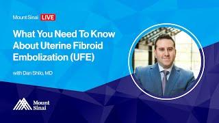 What You Need To Know About Uterine Fibroid Embolization (UFE)