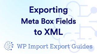 Exporting Meta Box Fields to XML