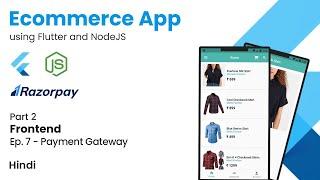 Ecommerce App using Flutter and NodeJS | Part 2 - Frontend | Ep. 7 - Payment Gateway | Hindi