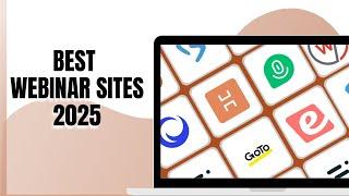 BEST WEBINAR SITES 2025: ULTIMATE GUIDE FOR CHOOSING THE ONE YOU NEED