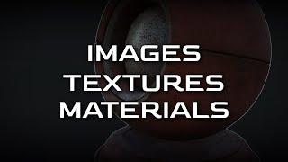 Images, Textures. Materials