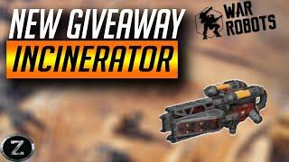 *NEW* GIVEAWAY - INCINERATOR || War Robots ZOXXX #WRwinIncinerator