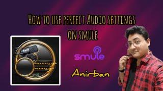 How To Use Perfect Audio settings on Smule 