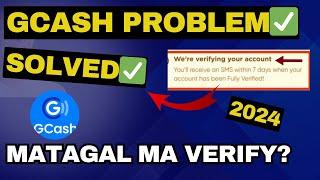 GCASH PROBLEM TODAY 2024 GCASH FULLY VERIFIED PROBLEM | HOW TO FIX GCASH VERIFICATION PROBLEM