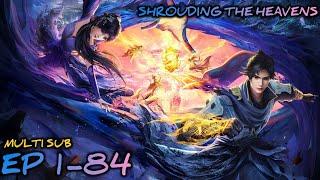 Shrouding the Heavens Ep 1-84 Multi Sub 1080p