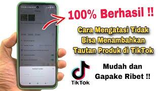 Kenapa Tidak Bisa Menambahkan Tautan Produk Di TikTok