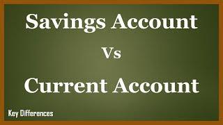 Savings Vs Current Account: Difference between them with features & comparison