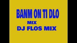 Mixtape  BANM ON TI DLO ( RABODAY TikTok )BY DJ FLOSMIX