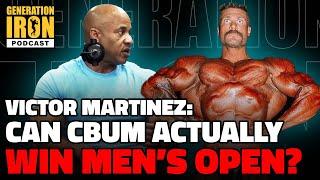 Victor Martinez: Can Chris Bumstead Actually Win In Men's Open? | Generation Iron Podcast