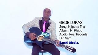 GEDE LUKAS - Njiguira tha (Official video)