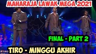 TIRO I FINAL MAHARAJA LAWAK MEGA 2021  - Part 2 #maharajalawakmega2021 #tiro