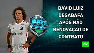 David Luiz DESABAFA após imbróglio com Fla; Cuca é o NOVO TÉCNICO do Galo! | BATE-PRONTO