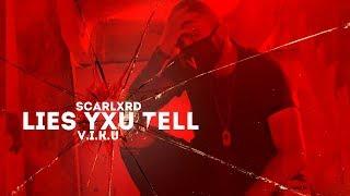 Scarlxrd  - Lies Yxu Tell