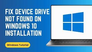 How to Fix No Device Drive were Found During Windows 10 Installation