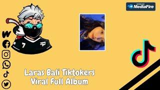 Laras Bali Tiktokers Viral Full Album