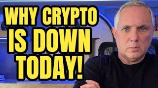 WHY CRYPTO IS DOWN TODAY! WHY BITCOIN IS DOWN! WHEN WILL IT TURN AROUND !