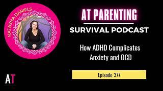 PSP 377: How ADHD Complicates Anxiety and OCD