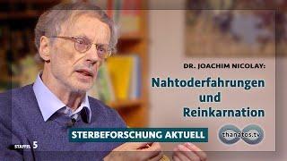 Nahtoderfahrungen und Reinkarnation | Joachim Nicolay in „Sterbeforschung aktuell“