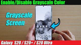 Galaxy S20/S20+: How to Enable/Disable Grayscale Color Screen