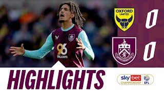 Points Shared In Goalless Draw At The Kassam | HIGHLIGHTS | Oxford United 0-0 Burnley