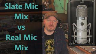 Slate Modeling Mic's vs Real Mic's on a full mix