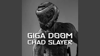 Giga Doom Chad Slayer