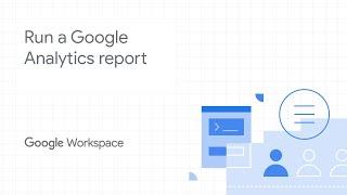 Run a Google Analytics report using Google Workspace for business