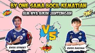 EVOS STREET VS EVOS RASYAH SI BOCIL KEMATIAN, SIAPA AIM TERBAIK ??