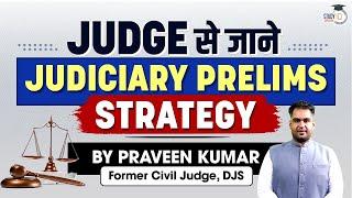 Know Judiciary Prelims Strategy from Judge | Delhi Judiciary