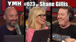 Your Mom's House Podcast w/ Shane Gillis - Ep.623