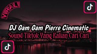 DJ Gam Gam Pierre Cinematic  Sound Viral Tiktok 2023