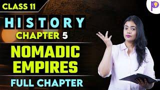 Nomadic Empires | History | Chapter 5 Full | Class 11 Humanities | Padhle