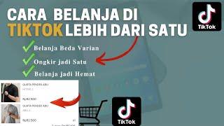 CARA BELANJA DI TIKTOK SHOP LEBIH DARI SATU BARANG