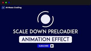 Make Website Scale Down Preloader Animation Using HTML5 CSS3 2024 Al raza Coding