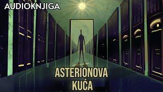 Jorge Luis Borges | Asterionova kuća AUDIOKNJIGA