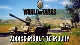 World of Tanks - Adding Insult to Injury