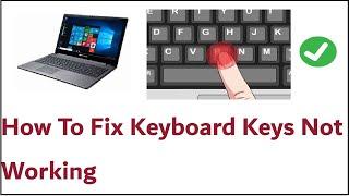 How To Fix Keyboard Keys Not Working