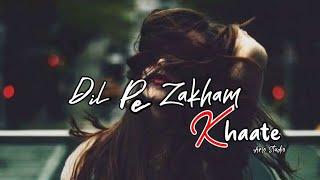 Dil Pe Zakham Khaate Hai  Sid Rajput  slowedReverb Song sidrajput song slowed and reverb