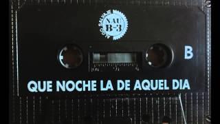 Nau B-3 -- Que Noche La De Aquel Dia (Tony Verdi, Tony Muñoz)