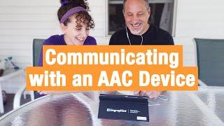 Communicating with an AAC Device