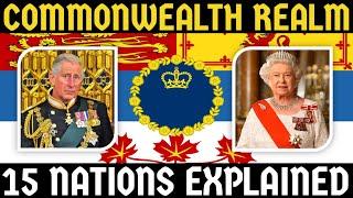 COMMONWEALTH REALM EXPLAINED - The 15 Nations Under King Charles III